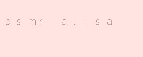 asmr alisa